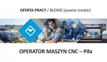 Praca! OPERATOR MASZYN CNC – Piła