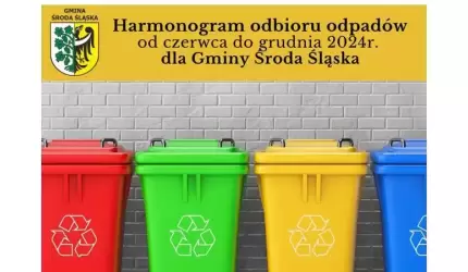 Harmonogram odbioru odpadów dla Gminy Środa Śląska (czerwiec-grudzień 2024)