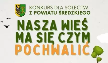 Rusza 6. edycja konkursu Nasza wieś ma się czym pochwalić!
