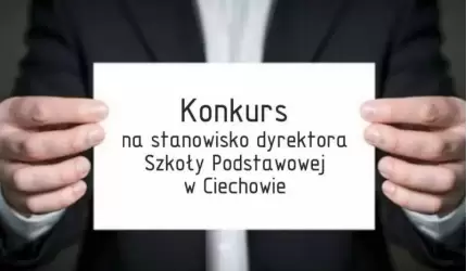 Konkurs na stanowisko dyrektora Szkoły Podstawowej w Ciechowie