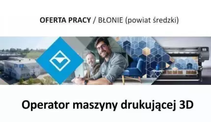 Praca dla operatora maszyny drukującej 3D