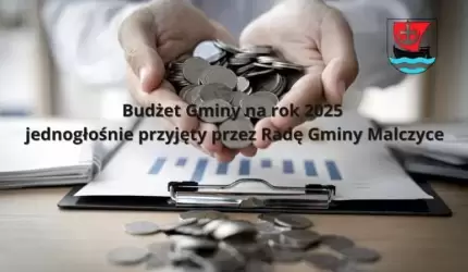 Budżet na 2025 rok jednogłośnie przyjęty przez Radę Gminy Malczyce