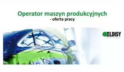 Praca dla operatora maszyn produkcyjnych