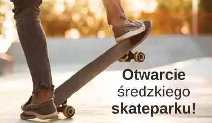 Oficjalne otwarcie średzkiego skateparku już 1 października!