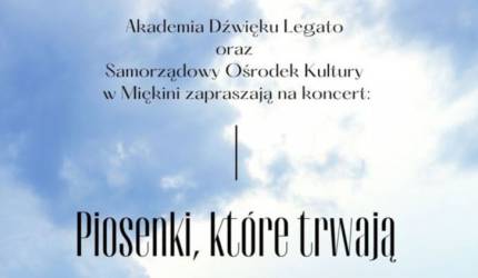 Zapraszamy na koncert - "Piosenki, które trwają" !