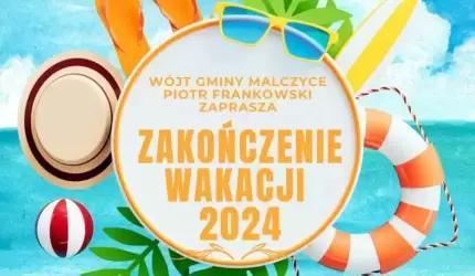 Huczne Zakończenie Wakacji 2024 w Malczycach!