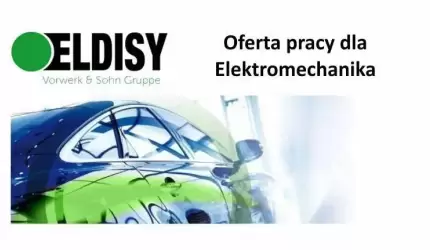 Elektromechanik - oferta pracy w Eldisy Polska