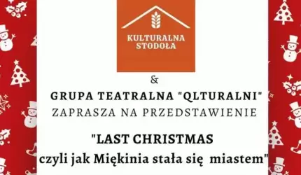 Wkrótce premiera przedstawienia „ Last Christmas czyli jak Miękinia stała się miastem”