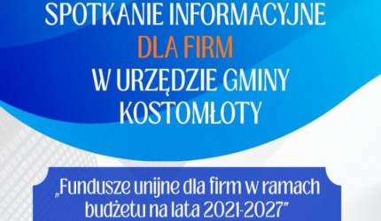Spotkanie informacyjne dla firm w Urzędzie Gminy Kostomłoty „Fundusze unijne dla firm w ramach budżetu 2021–2027”