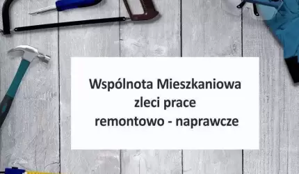 Wspólnota Mieszkaniowa zleci prace remontowo - naprawcze