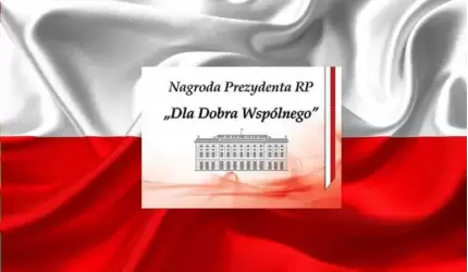 Zgłoszenia do nagrody Prezydenta RP „Dla Dobra Wspólnego”