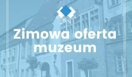 Zima nie oznacza nudy - średzkie muzeum zaprasza!