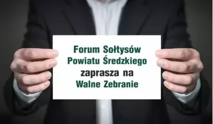 Forum Sołtysów Powiatu Średzkiego zaprasza na Walne Zebranie
