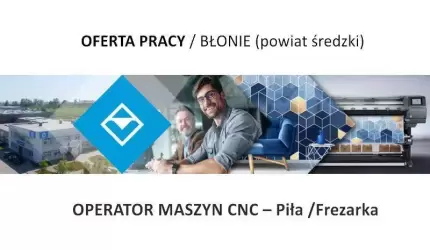 Praca! OPERATOR MASZYN CNC – Piła /Frezarka