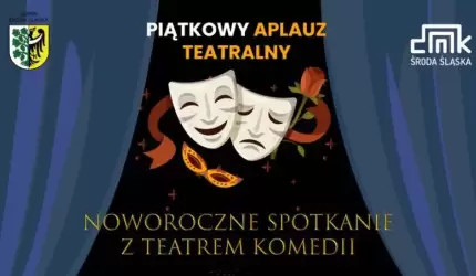 Noworoczne spotkanie z teatrem w średzkim Domu Kultury